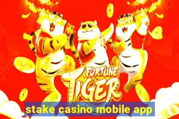 stake casino mobile app